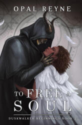 To Free a Soul - Opal Reyne (ISBN: 9781764337007)