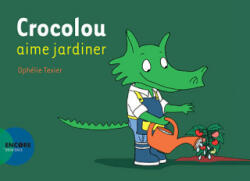 Crocolou aime jardiner - Texier (2018)