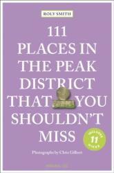 111 Places in the Peak District That You Shouldn't Miss (ISBN: 9783740825515)