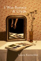 I Was Bonnie - KASISCHKE LAURA (ISBN: 9781556597312)
