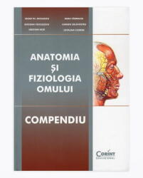 ANATOMIA ȘI FIZIOLOGIA OMULUI - Compendiu (ISBN: 9786068609072)
