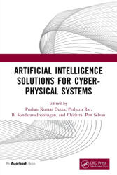 Artificial Intelligence Solutions for Cyber-Physical Systems - Chithirai Pon Selvan, Pethuru Raj, Pushan Kumar Dutta (ISBN: 9781032694368)