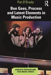 Bee Gees, Process and Latent Elements in Music Production (ISBN: 9781032428413)
