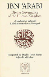 Divine Governance of the Human Kingdom - Ibn al-'Arabi, Muhyi al-Din Muhammad ibn 'Ali (ISBN: 9781887752053)