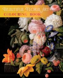 Beautiful Floral Art Colouring Book (ISBN: 9781398868793)