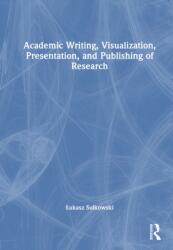 Academic Writing, Visualization, Presentation, and Publishing of Research (ISBN: 9781041351016)