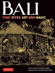Bali: Time, Rites, Art and Magic (ISBN: 9780804859448)