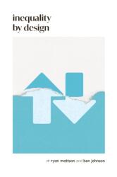 Inequality by Design (ISBN: 9798990623644)