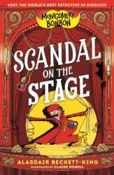 Montgomery Bonbon: Scandal on the Stage - Alasdair Beckett-King (ISBN: 9781529530476)