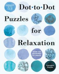 Connect with Calm: Dot-to-Dot Puzzles for Relaxation (ISBN: 9781454970064)