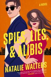 Spies, Lies, and Alibis - WALTERS NATALIE (ISBN: 9781400354535)