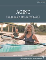 Aging Handbook & Resource Guide (ISBN: 9798891794948)