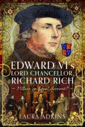 Edward VI's Lord Chancellor, Richard Rich (ISBN: 9781036112424)