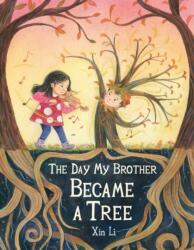 The Day My Brother Became a Tree (ISBN: 9780316492379)