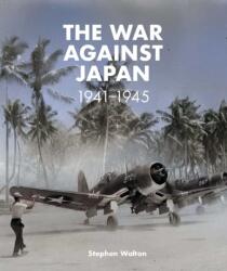 The War Against Japan: 1941-1945 (ISBN: 9781911748014)