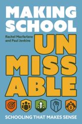 Making School Unmissable (ISBN: 9781785837944)
