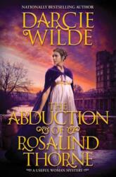 The Abduction of Rosalind Thorne (ISBN: 9781496750662)
