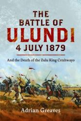 The Battle of Ulundi, 4 July 1879 (ISBN: 9781036141790)
