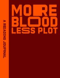 Reading Journal: More Blood, Less Plot (ISBN: 9781922468512)