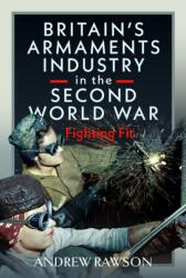 Britain's Armaments Industry in the Second World War (ISBN: 9781036136123)