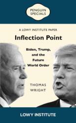 Inflection Point: Biden, Trump, and the Future World Order (ISBN: 9781761358050)
