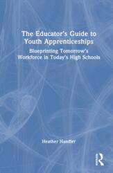 The Educator's Guide to Youth Apprenticeships (ISBN: 9781041254126)