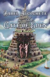 Babel Alcochete Is the Gate of Eden (ISBN: 9781035844074)
