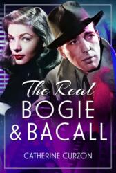 The Real Bogie and Bacall (ISBN: 9781399074063)