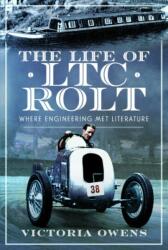 The Life of LTC Rolt (ISBN: 9781399056625)