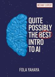 Quite Possibly the Best Introduction to AI (ISBN: 9781398862319)