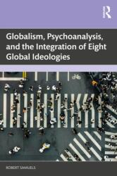 Globalism, Psychoanalysis, and the Integration of Eight Global Ideologies (ISBN: 9781041303213)