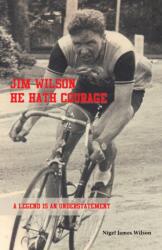 Jim Wilson: He Hath Courage (ISBN: 9781035886708)