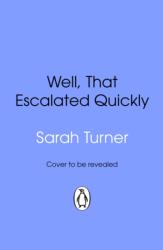 Well, That Escalated Quickly (ISBN: 9781804996980)