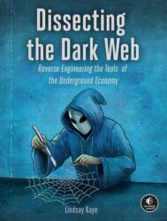 Dissecting the Dark Web (ISBN: 9781718504608)