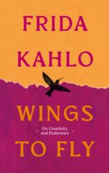 Wings to Fly: Frida Kahlo (ISBN: 9780715657058)