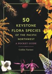 50 Keystone Flora Species of the Pacific Northwest (ISBN: 9780295752884)