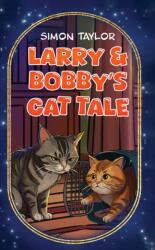 Larry & Bobby's Cat Tale (ISBN: 9781037104862)