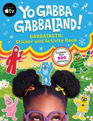 Yo Gabba GabbaLand! : Gabbatastic Sticker and Activity Book (ISBN: 9780063478749)
