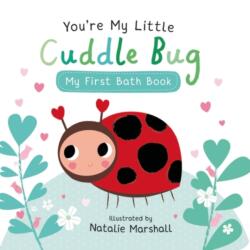 You're My Little Cuddle Bug: My First Bath Book (ISBN: 9781801048842)