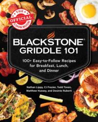Blackstone Griddle 101: The Official Cookbook (ISBN: 9781507226513)