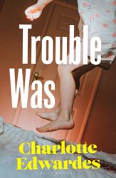 Trouble Was (ISBN: 9781037201622)