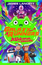Galaxy Runners: Jello Breaks the Universe (ISBN: 9780702348235)