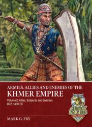 Armies, Allies and Enemies of The Khmer Empire Volume 2 (ISBN: 9781804519967)