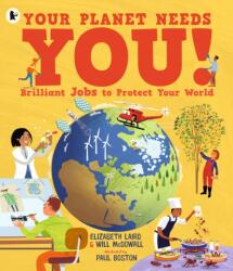 Your Planet Needs You! Brilliant Jobs to Protect Your World (ISBN: 9781529535044)
