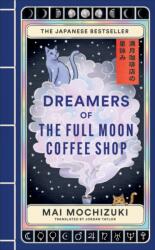 Dreamers of the Full Moon Coffee Shop (ISBN: 9781846016042)