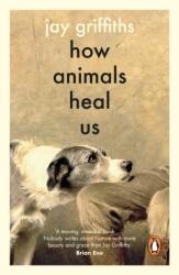 How Animals Heal Us (ISBN: 9780241997918)