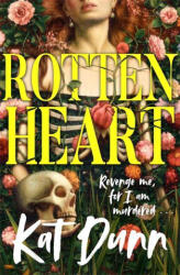 Rottenheart - Kat Dunn (ISBN: 9781786583963)
