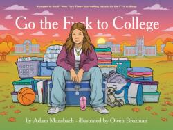 Go The Fuck To College (ISBN: 9781636142920)