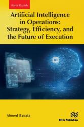 Artificial Intelligence in Operations: Strategy, Efficiency, and the Future of Execution (ISBN: 9788743812913)