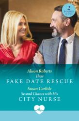 Their Fake Date Rescue / Second Chance With His City Nurse (ISBN: 9780263325126)